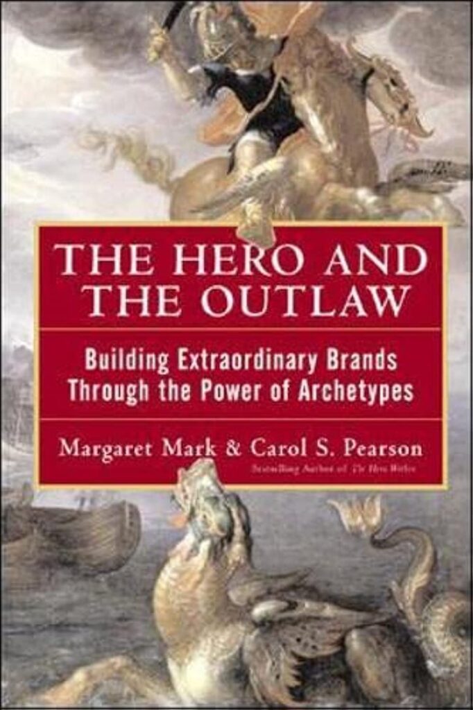 The Hero and the outlaw. Archetypes in Storytelling and Marketing